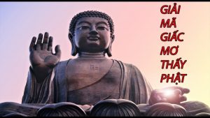 Nằm mơ thấy Phật nên đánh con gì?